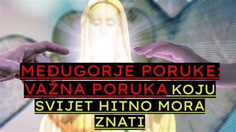 MEĐUGORJE PORUKE VAŽNA PORUKA KOJU SVIJET HITNO MORA ZNATI YouTube