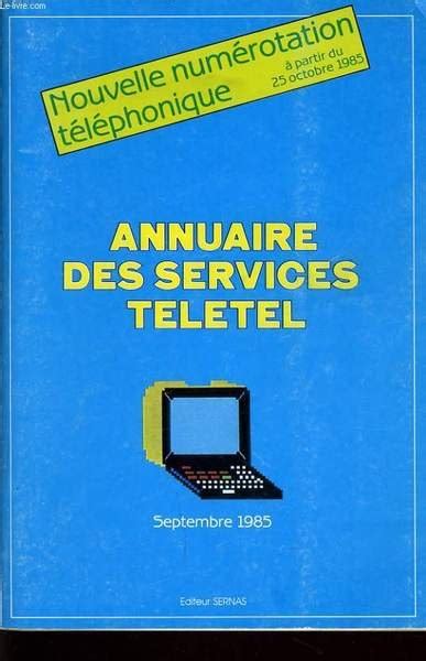 ANNUAIRE DES SERVICES TELETEL Nouvelle Num Rotation T L Phonique