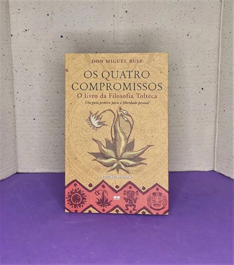 Os Quatro Compromissos O Livro Da Filosofia Tolteca Livro Editora