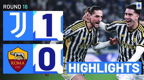 Juventus Roma 1 0 Highlights Juventus Edge Closer To Top Of The Table Serie A 202324