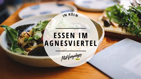 11 Restaurants Im Agnesviertel In Denen Du Lecker Essen Kannst Mit