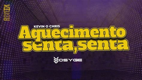 Aquecimento Senta Senta Suave Kevin O Chris DJ Vosyge YouTube