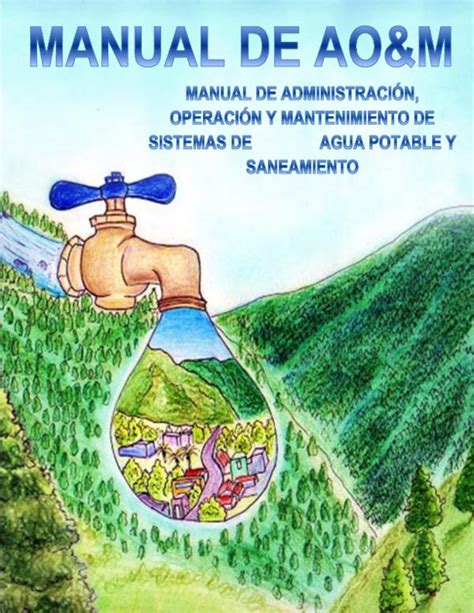 Manual De Administraci N Operaci N Y Mantenimiento De Sistemas De Agua