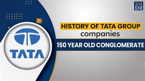 History Of Tata Group Of Companies 150 Year Old Conglomerate Youtube