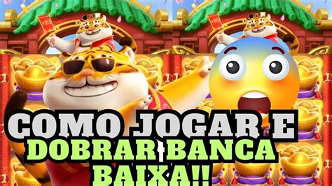 COMO JOGAR E DOBRAR BANCA BAIXA NO FORTUNE TIGER USANDO A MELHOR