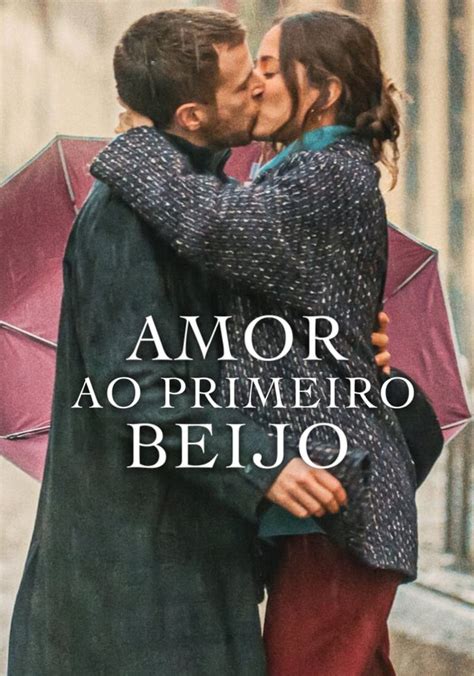 Amor Ao Primeiro Beijo Filme Veja Onde Assistir