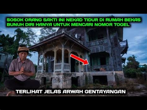 Sosok Orang Sakti Ini Nekad Tidur Di Rumah Bekas Bunuh Diri Hanya Untuk