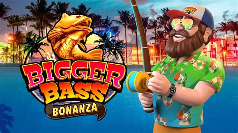 Play Bigger Bass Bonanza New Slot By Pragmatic Play