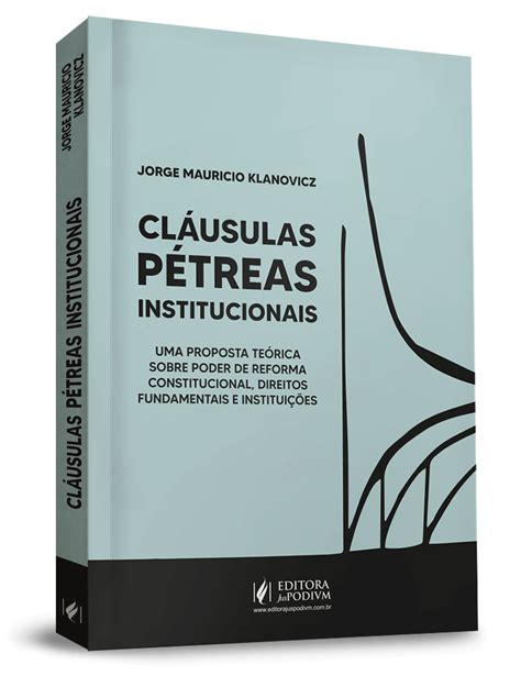 Cláusulas Pétreas Institucionais Uma Proposta Teórica Sobre Poder De