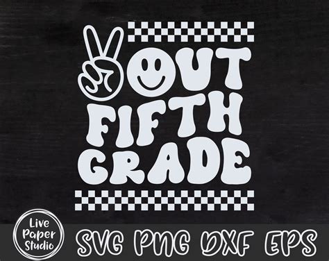 Peace Out Fifth Grade Svg Last Day Of School Svg End Of School 5th