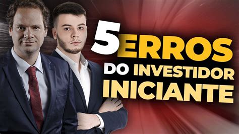 5 ERROS DO INVESTIDOR INICIANTE YouTube