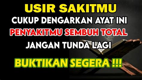 Usir Sakitmu Penyakitmu Sembuh Total Setelah Mendengarkan Ayat Ini