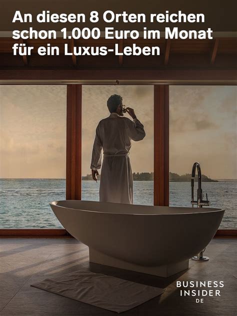 An diesen 8 Orten reichen schon 1 000 Euro im Monat für ein Luxus Leben