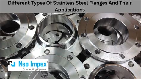 Different Types Of Stainless Steel Flanges And Their Applications