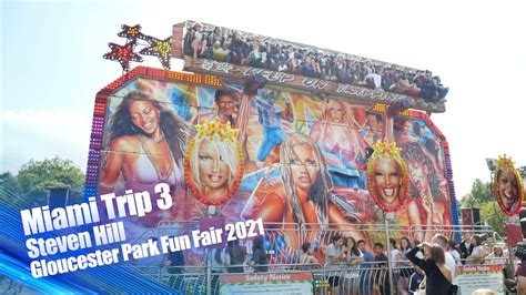 Miami Trip 3 Steven Hill Gloucester Park Fun Fair 2021 Youtube