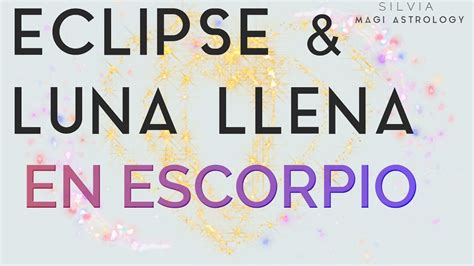 Eclipse De Luna Y Luna Llena En Escorpio De Mayo Se Trasca La