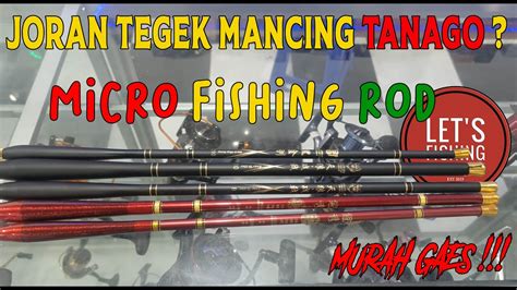 Joran Mancing Tanago Micro Fishing Rod Murah Youtube