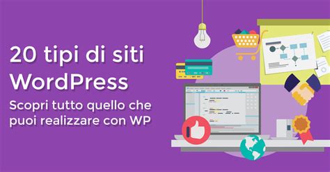 Tipi Di Siti Che Puoi Creare Con Wordpress