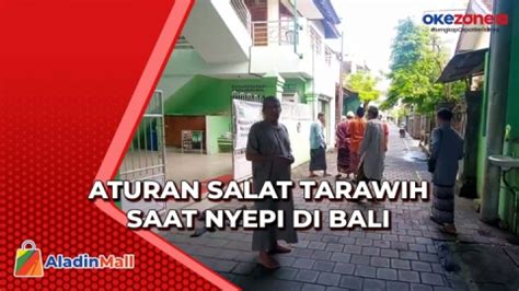 Umat Muslim Di Bali Wajib Tahu Begini Aturan Salat Tarawih Saat Nyepi