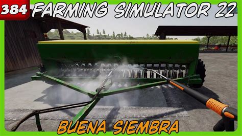 Ep Buena Siembra Fs Ps Gameplay Farming Simulator Youtube