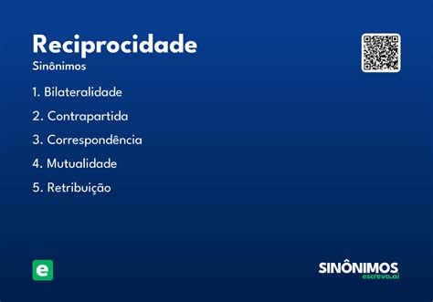 Como Se Pronuncia Reciprocidade - Reciprocidade - Significado e Sinônimo - escreva.ai