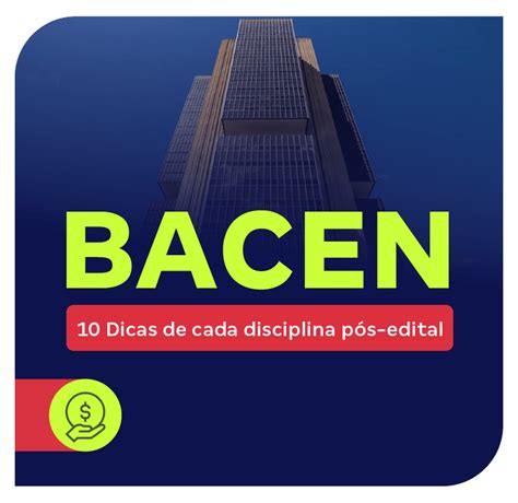 Concurso Bacen Dicas De Cada Disciplina P S Edital