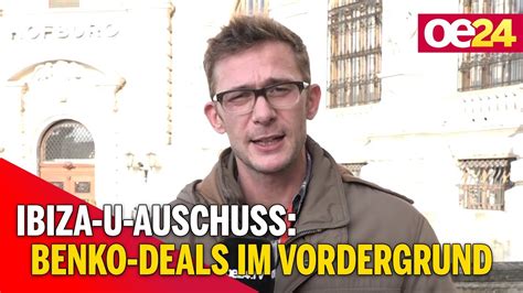 Ibiza U Ausschuss Benko Deals Im Vordergrund Youtube