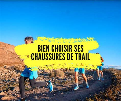 Tout Savoir Pour Bien Choisir Ses Chaussures De Trail