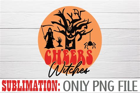 Cheers Witches Sublimation Graphic By Svgdesigncreator Creative Fabrica