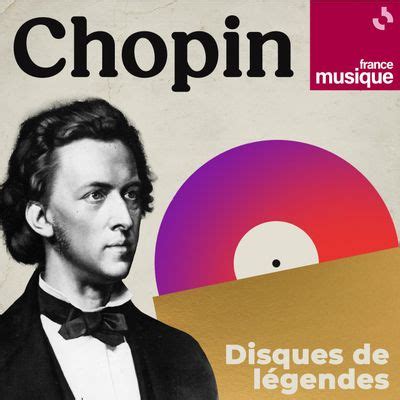 Les Disques De L Gende Pour D Couvrir Fr D Ric Chopin Un Podcast