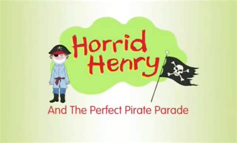 Horrid Henry and the Perfect Pirate Parade - Horrid Henry Wiki