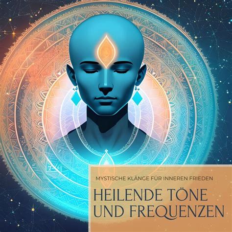 Heilende T Ne Und Frequenzen Mystische Kl Nge F R Inneren Frieden