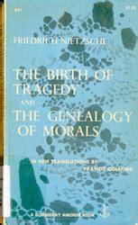 Nietzsche Friedrich Wilhelm The Birth Of Tragedy And The Genealogy