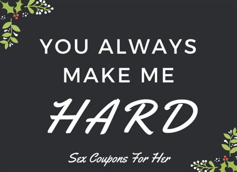 You Always Make Me Hard Sex Coupons For Her Funny Sex Stuff For