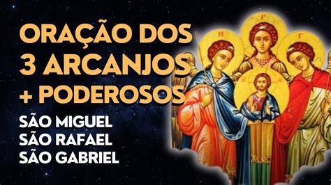 ORAÇÃO DOS 3 ARCANJOS MAIS PODEROSOS MIGUEL RAFAEL E GABRIEL YouTube