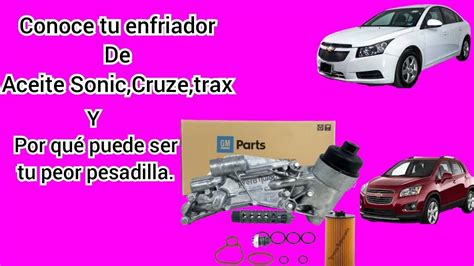 Falla En El Enfriador De Aceite Sonic Cruze Trax Puede Ser Tu Peor