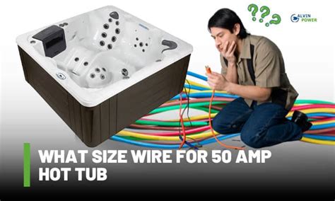 What Size Wire For 50 Hot Tub Things To Know