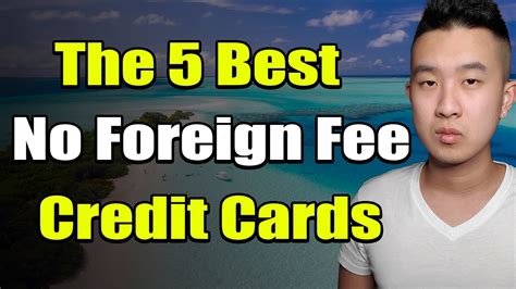 The Best No Foreign Transaction Fee Credit Cards You Need Say No To