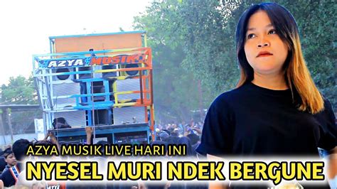 Azya Musik Live Hari Ini Di Smoyang Nyesel Muri Youtube