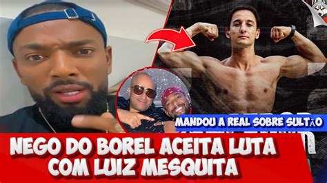 Nego Do Borel Aceita Luta Mesquita E Manda A Real Sobre Rela O