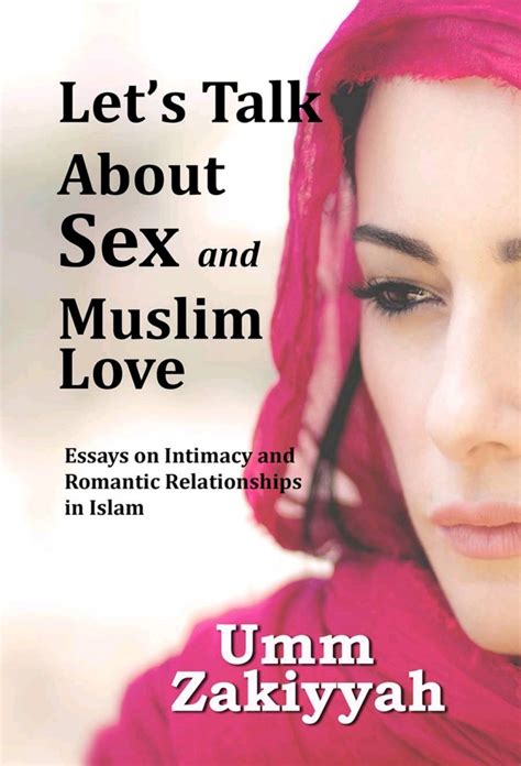 Buy Let S Talk About Sex And Muslim Love Essays On Intimacy And Romantic Relationships In Islam