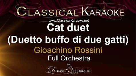 Cat Duet Duetto Buffo Di Due Gatti Rossini Full Orchestral Karaoke