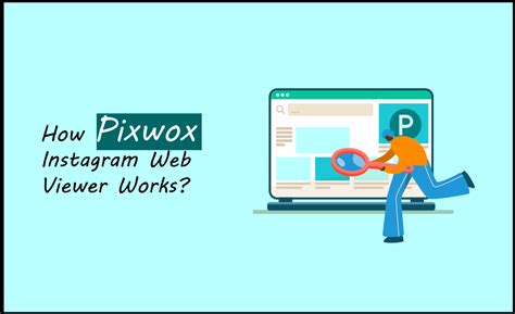 How Pixwox Instagram Web Viewer Works