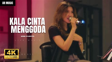 Kala Cinta Menggoda Chrisye COVER BY ERGI PUSPITA LIVE MUSIC