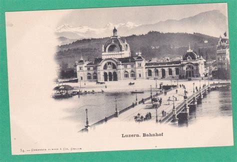 Antike Ansichtskarte Bahnhof Luzern Ca 1900 Kaufen Auf Ricardo