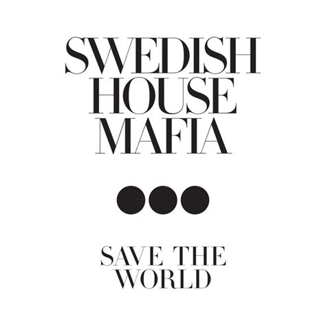 Save The World Extended Mix Lagu Oleh Swedish House Mafia Spotify