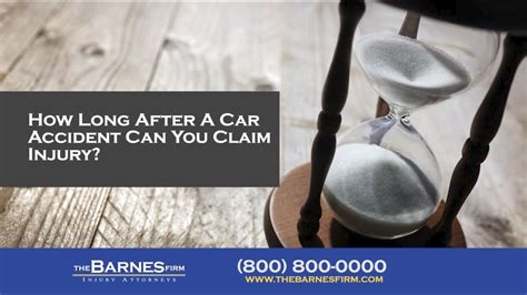 How Long After A Car Accident Can You Claim Injury The Barnes Firm