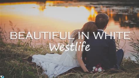 Westlife Beautiful In White Lyrics Youtube