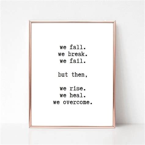 We Fall We Break We Fail But Then We Rise We Heal We Overcome Etsy France Paroles