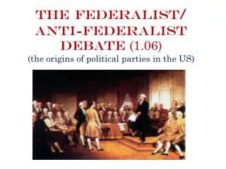 Ppt Federalist Vs Anti Federalist The First Political Parties